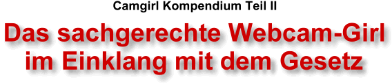 Deutsche Camgirls stehen über dem ⚖️ Gesetz.